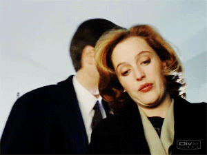 "From X Files, Dana Scully snaps on a rubber glove while saying sure, fine, whatever"
